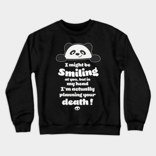 Cute Panda is planning your death... Crewneck Sweatshirt